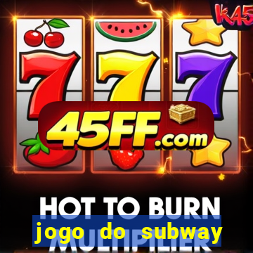 jogo do subway surf de ganhar dinheiro